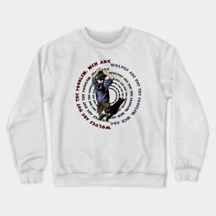 Wolves are not the problem. Man is Crewneck Sweatshirt